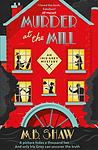Cover of 'Murder At The Mill' by M.B. Shaw