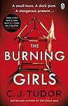 Cover of 'The Burning Girls' by C.J. Tudor