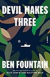 Cover of 'Devil Makes Three' by Ben Fountain