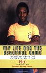 Cover of 'My Life And The Beautiful Game' by Pele