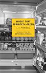 Cover of 'Wheat That Springeth Green' by J. F. Powers