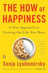 Cover of 'The How Of Happiness' by Sonja Lyubomirsky