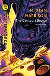 Cover of 'The Centauri Device' by M. John Harrison