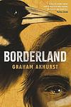 Cover of 'Borderland' by Graham Akhurst