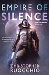 Cover of 'Empire Of Silence' by Christopher Ruocchio