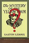 Cover of 'The Mystery Of The Yellow Room' by Gaston Leroux