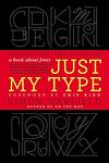 Cover of 'Just My Type' by Simon Garfield