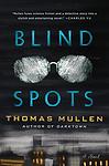 Cover of 'Blind Spots' by Thomas Mullen