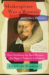 Cover of 'Shakespeare Was A Woman And Other Heresies' by Elizabeth Winkler