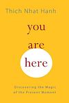 Cover of 'You Are Here' by Thich Nhat Hanh