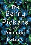 Cover of 'The Berry Pickers' by Amanda    Peters