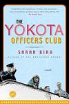 Cover of 'The Yokota Officers Club' by Sarah Bird