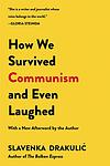 Cover of 'How We Survived Communism & Even Laughed' by Slavenka Drakulic