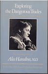 Cover of 'Exploring The Dangerous Trades' by Alice Hamilton