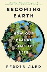 Cover of 'Becoming Earth' by Ferris Jabr