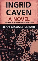 Cover of 'Ingrid Caven' by Jean-Jacques Schuhl