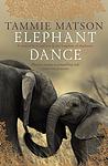 Cover of 'Elephant Dance' by Tammie Matson