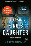 Cover of 'The Marsh King's Daughter' by Karen Dionne