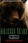 Cover of 'Grizzly Years' by Doug Peacock