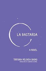 Cover of 'La Bastarda' by Trifonia Melibea Obono