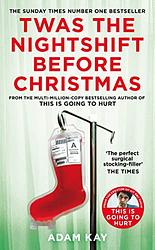 Cover of 'Twas The Nightshift Before Christmas' by Adam Kay