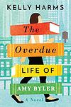 Cover of 'The Overdue Life Of Amy Byler' by Kelly Harms