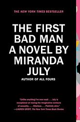 Cover of 'The First Bad Man' by Miranda July