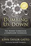 Cover of 'Dumbing Us Down' by John Taylor Gatto