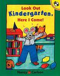 Cover of 'Look Out Kindergarten, Here I Come!' by Nancy Carlson