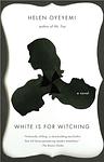 Cover of 'White Is For Witching' by Helen Oyeyemi