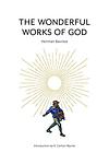 Cover of 'The Wonderful Works Of God' by Herman Bavinck, R. Carlton Wynne