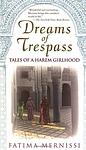 Cover of 'Dreams Of Trespass' by Fatema Mernissi