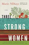 Cover of 'Three Strong Women' by Marie NDiaye
