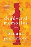 Cover of 'Dead End Memories' by Banana Yoshimoto