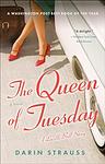 Cover of 'The Queen Of Tuesday' by Darin Strauss