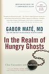 Cover of 'In The Realm Of Hungry Ghosts' by Gabor Maté