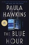 Cover of 'The Blue Hour' by Paula Hawkins