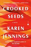 Cover of 'Crooked Seeds' by Karen Jennings