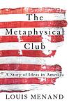 Cover of 'The Metaphysical Club: A Story of Ideas' by Louis Menand