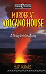 Cover of 'Murder At Volcano House' by Chip Hughes