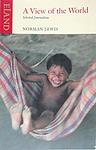 Cover of 'A View Of The World' by Norman Lewis