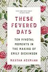 Cover of 'These Fevered Days' by Martha Ackmann