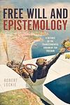 Cover of 'Free Will And Epistemology' by Robert Lockie