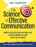 Cover of 'The Science Of Effective Communication' by Ian Tuhovsky