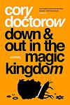 Cover of 'Down And Out In The Magic Kingdom' by Cory Doctorow