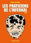 Cover of 'Les Praticiens De L'infernal' by Pierre La Police