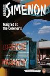 Cover of 'Maigret At The Coroner's' by Georges Simenon