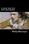 Cover of 'A New Way To Pay Old Debts' by Philip Massinger