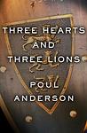 Cover of 'Three Hearts And Three Lions' by Poul Anderson