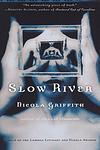 Cover of 'Slow River' by Nicola Griffith
